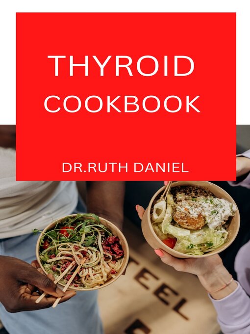Title details for The Thyroid Cookbook by Dr. Ruth Daniel - Available